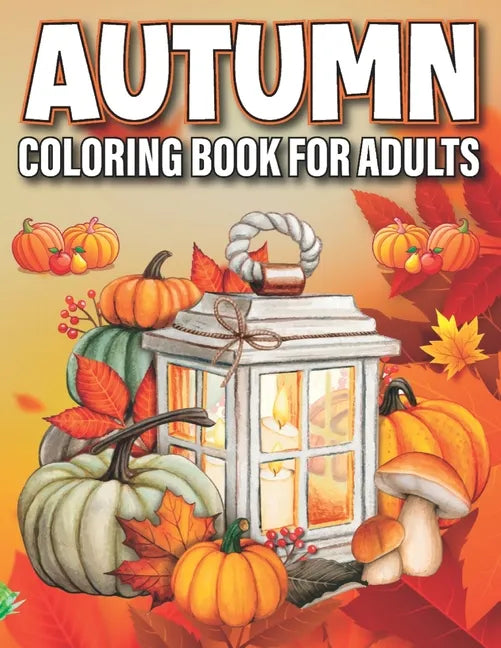 Autumn Coloring Book for Adults: Cozy Fall Themed Coloring Book for Seniors Relaxation - Paperback
