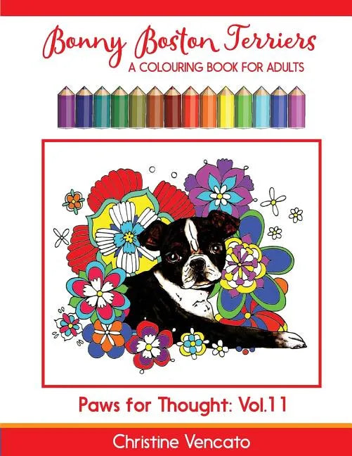 Bonny Boston Terriers: A Sweet Dog Colouring Book for Adults - Paperback