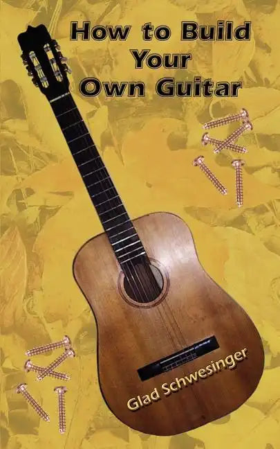 How to Build Your Own Guitar - Paperback