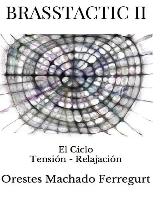 Brasstactic II: El Ciclo Tensión - Relajación - Paperback