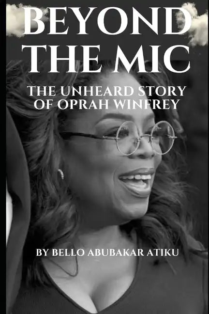 Beyond the Mic: The Unheard Story of Oprah Winfrey - Paperback