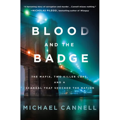 Blood and the Badge: The Mafia, Two Killer Cops, and a Scandal That Shocked the Nation - Hardcover