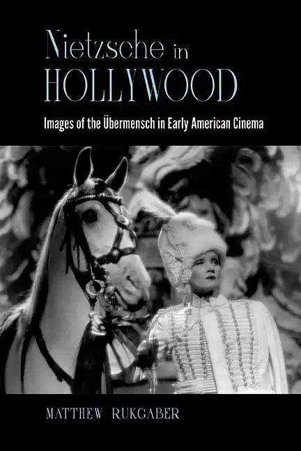 Nietzsche in Hollywood: Images of the Übermensch in Early American Cinema - Paperback