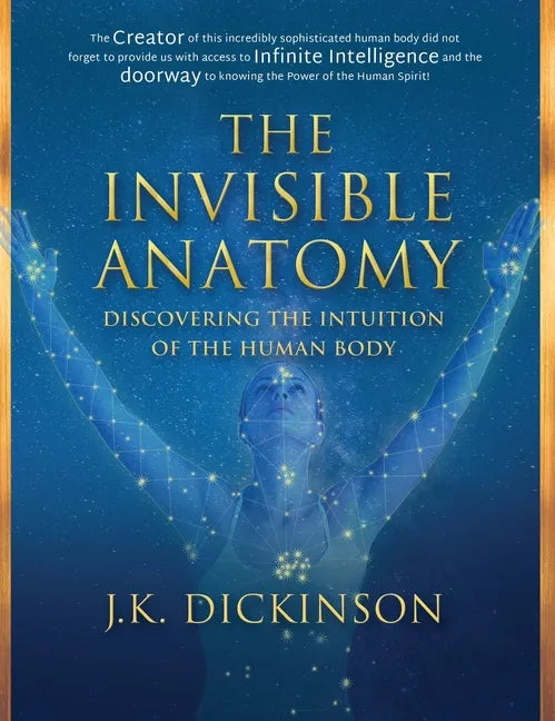 The Invisible Anatomy: Discovering The Intuition Of The Human Body - Hardcover
