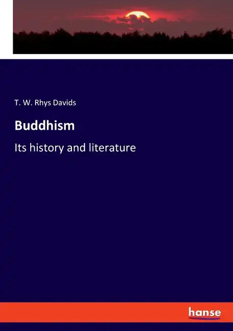 Buddhism: Its history and literature - Paperback
