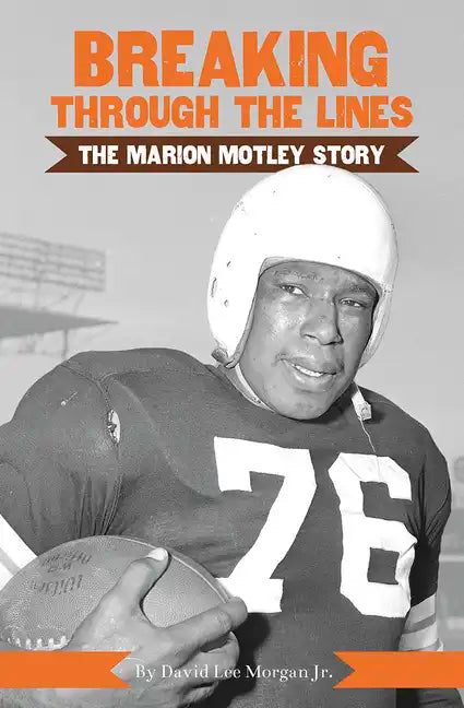 Breaking Through the Lines: The Marion Motley Story - Paperback