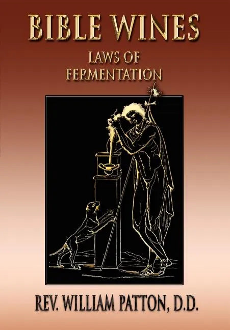 Bible Wines: On Laws Of Fermentation And The Wines Of The Ancients - Paperback