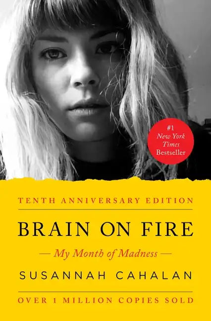 Brain on Fire (10th Anniversary Edition): My Month of Madness - Paperback