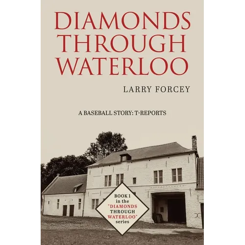 Diamonds Through Waterloo: A Baseball Story: T-Reports - Paperback