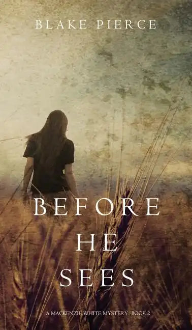 Before he Sees (A Mackenzie White Mystery-Book 2) - Hardcover