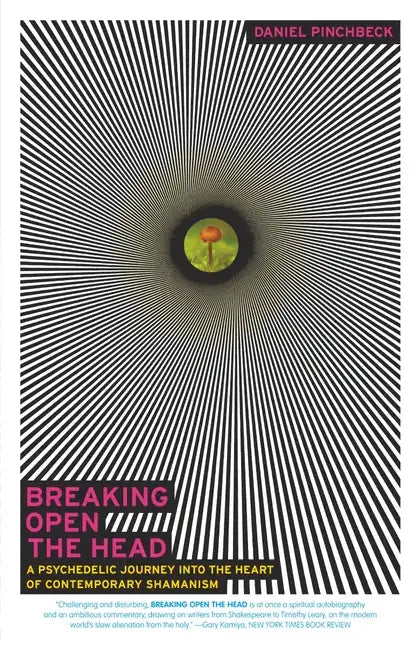 Breaking Open the Head: A Psychedelic Journey Into the Heart of Contemporary Shamanism - Paperback