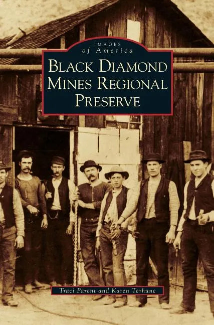 Black Diamond Mines Regional Preserve - Hardcover