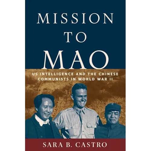 Mission to Mao: US Intelligence and the Chinese Communists in World War II - Paperback