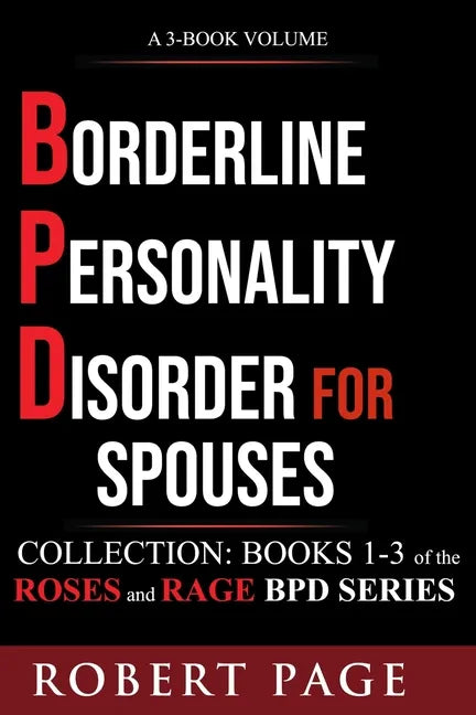 Borderline Personality Disorder for Spouses-Collection: Books 1-3 of the Roses and Rage BPD Series - Paperback