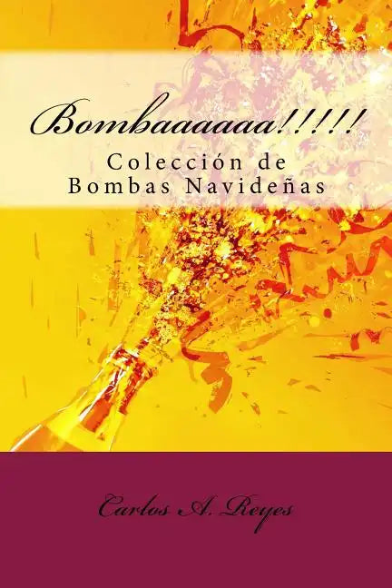 Bombaaaaaa!!!!!: Colección de Bombas Navideñas - Paperback
