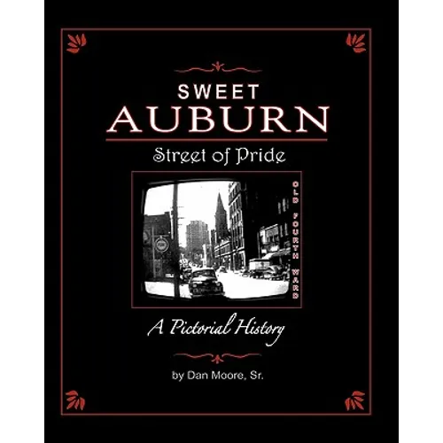Sweet Auburn Street of Pride: A Pictorial History - Paperback