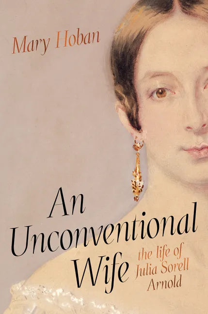 An Unconventional Wife: The Life of Julia Sorell Arnold - Hardcover