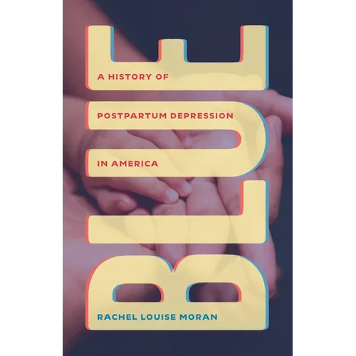 Blue: A History of Postpartum Depression in America - Hardcover