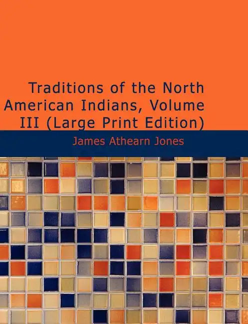 Traditions of the North American Indians, Volume 3 - Paperback