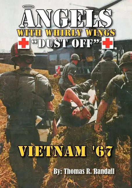 Angels with Whirly Wings Dust Off: Vietnam '67 - Paperback