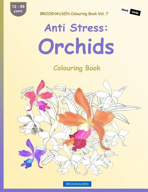 BROCKHAUSEN Colouring Book Vol. 7 - Anti Stress: Orchids: Colouring Book - Paperback