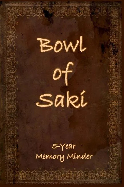 Bowl of Saki: 5-year Memory Minder - Paperback