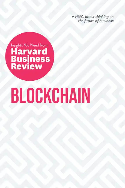 Blockchain: The Insights You Need from Harvard Business Review - Hardcover