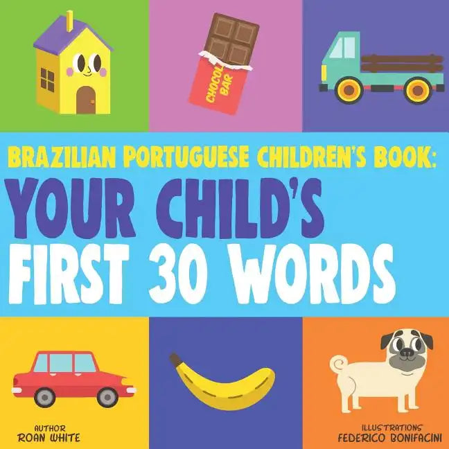 Brazilian Portuguese Children's Book: Your Child's First 30 Words - Paperback