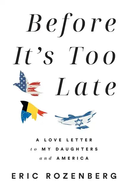 Before It's Too Late: A Love Letter to My Daughters and America - Paperback