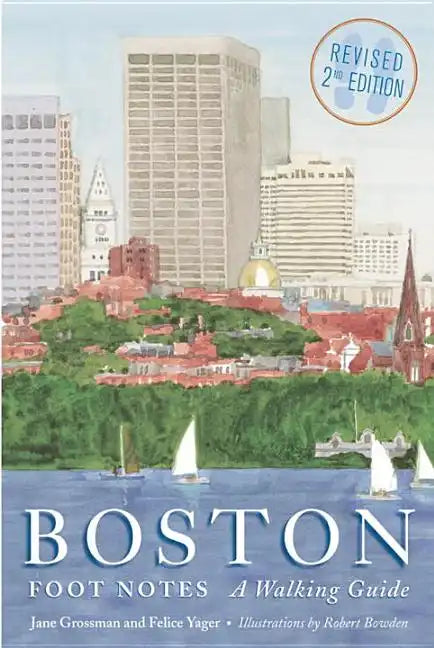 Boston Foot Notes: A Walking Guide (Revised) - Paperback