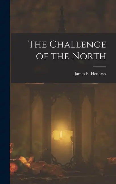 The Challenge of the North - Hardcover