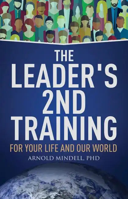 The Leader's 2nd Training: For Your Life and Our World - Paperback