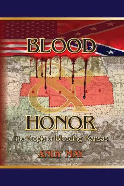 Blood and Honor: The People of Bleeding Kansas - Paperback