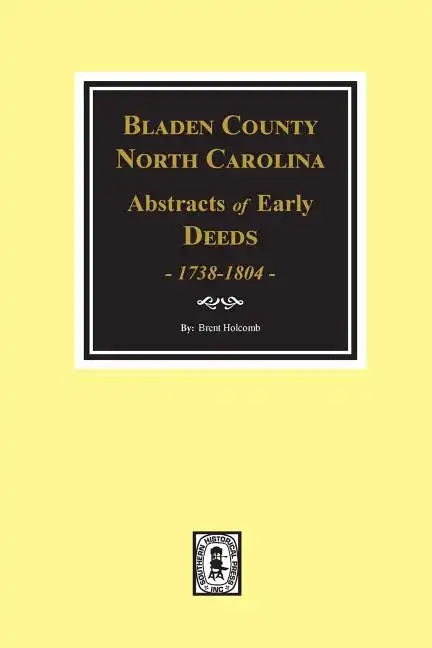 Bladen County, North Carolina Deeds, 1738-1804 - Paperback