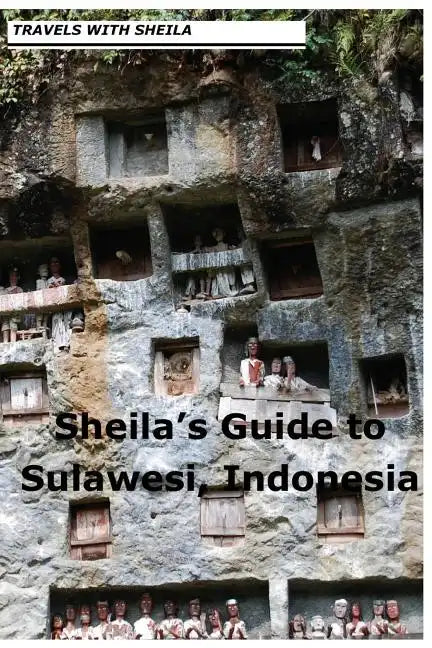 Sheila's Guide to Sulawesi, Indonesia - Paperback