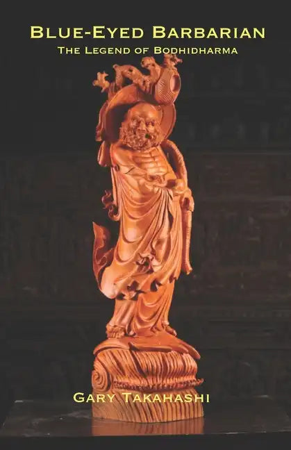 Blue-Eyed Barbarian: The Legend of Bodhidharma - Paperback