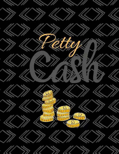 Petty Cash: 6 Column Payment Record Tracker - Manage Cash Going In & Out - Simple Accounting Book - 8.5 x 11 inches Compact - 120 Pages - Paperback
