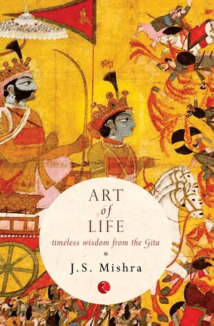 Art of Life: Timeless Wisdom from the Gita - Paperback