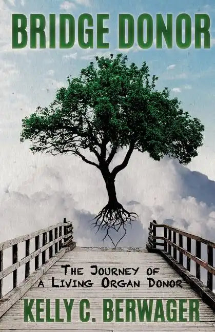 Bridge Donor: The Journey of a Living Organ Donor - Paperback