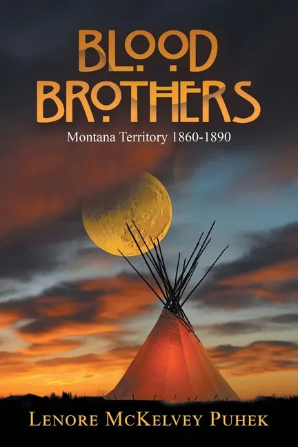 Blood Brothers: Montana Territory 1860-1890 - Paperback