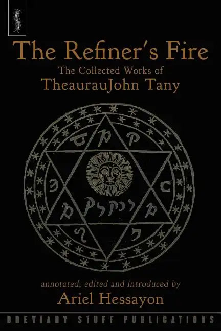 The Refiner's Fire: The Collected Works of TheaurauJohn Tany - Paperback