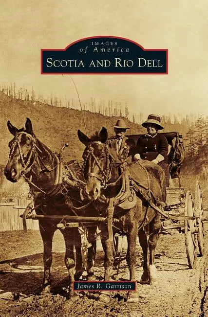 Scotia and Rio Dell - Hardcover