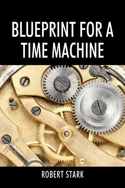 Blueprint for a Time Machine - Paperback