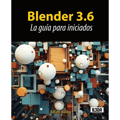 Blender 3.6: La guía para iniciados - Paperback