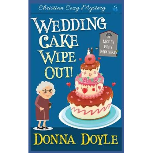 Wedding Cake Wipe Out: Christian Cozy Mystery - Paperback