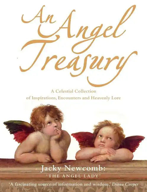 An Angel Treasury: A Celestial Collection of Inspirations, Encounters and Heavenly Lore - Paperback
