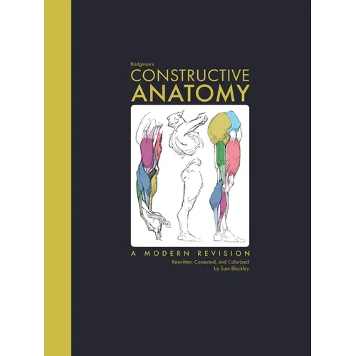 Bridgman's Constructive Anatomy: A Modern Revision Rewritten, Corrected, and Colorized - Paperback