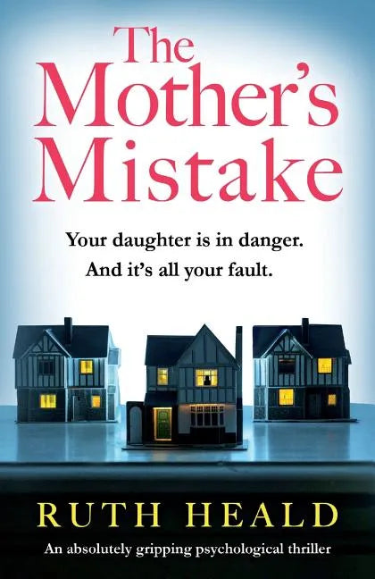 The Mother's Mistake: An absolutely gripping psychological thriller - Paperback