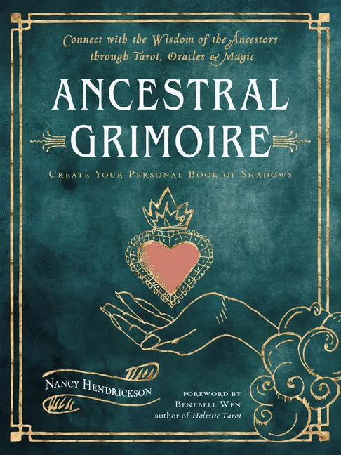 Ancestral Grimoire: Connect with the Wisdom of the Ancestors Through Tarot, Oracles, and Magic - Paperback