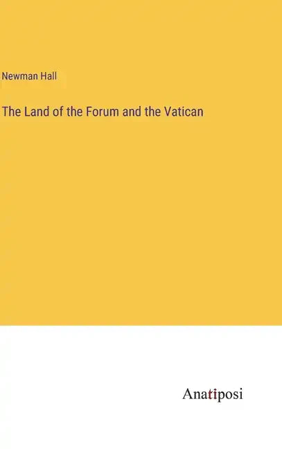 The Land of the Forum and the Vatican - Hardcover